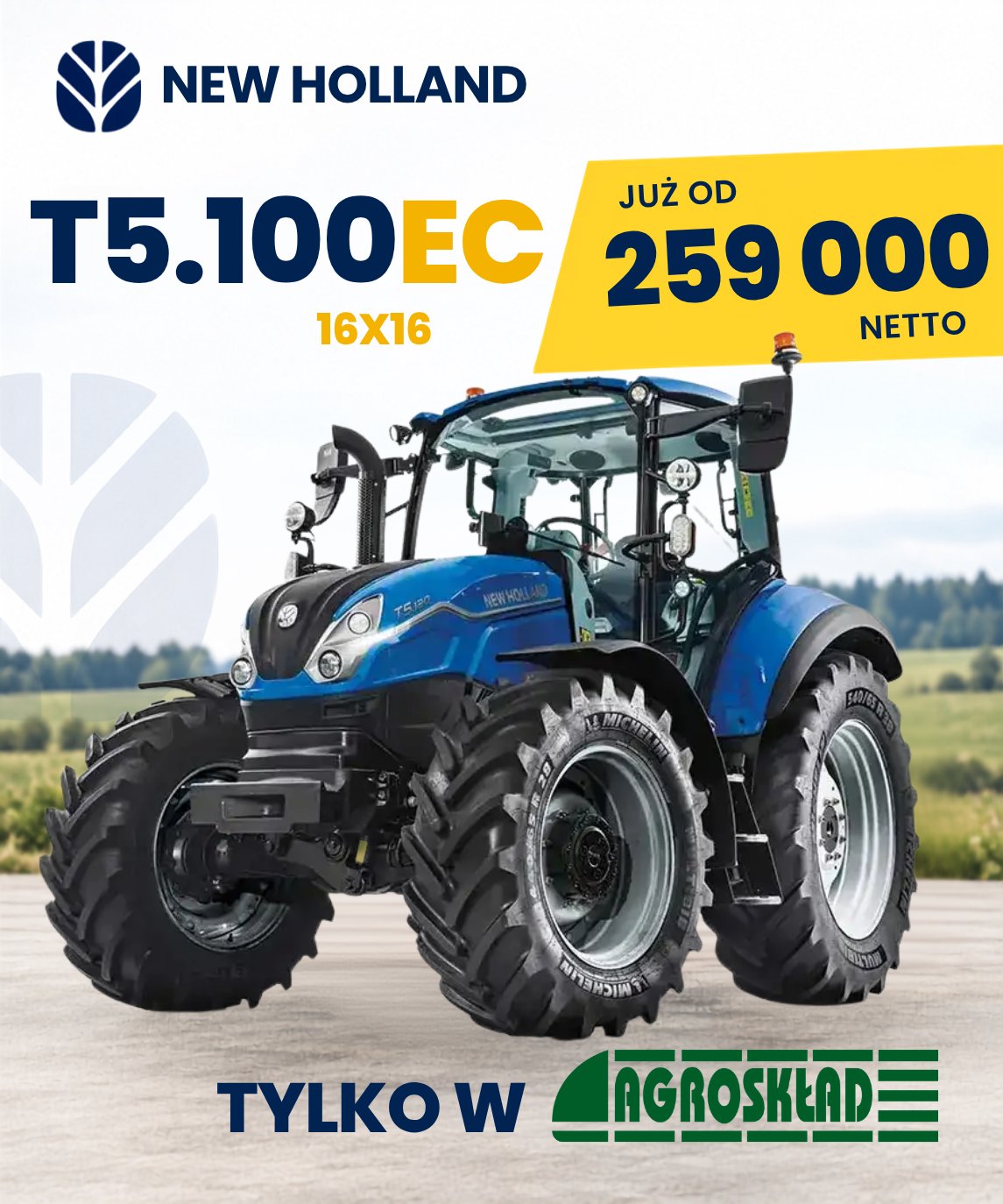 New Holland T5.100 Electro Command 16x16 w promocji Agroskład od 259 000 zł netto